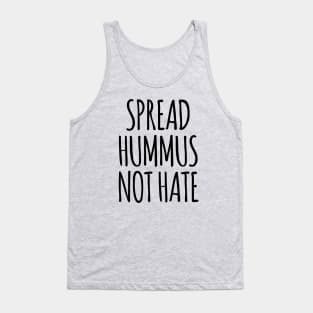 Spread Hummus Not Hate Tank Top